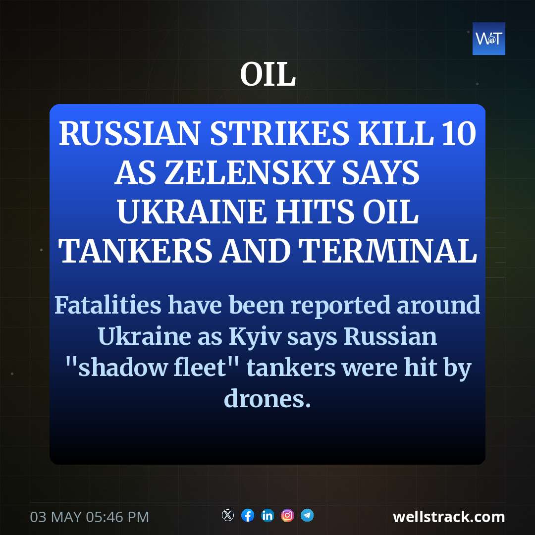 Russian strikes kill 10 as Zelensky says Ukraine hits oil tankers and terminal