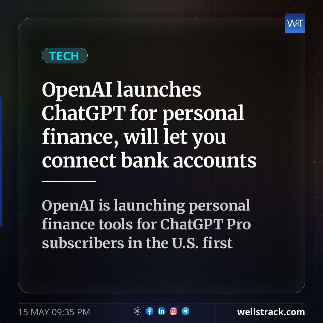 OpenAI launches ChatGPT for personal finance, will let you connect bank accounts — WellsTrack