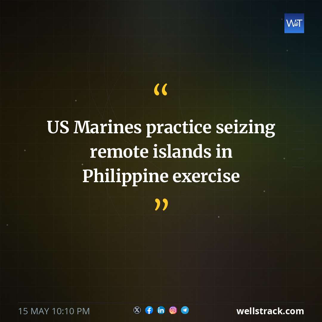 US Marines practice seizing remote islands in Philippine exercise — WellsTrack