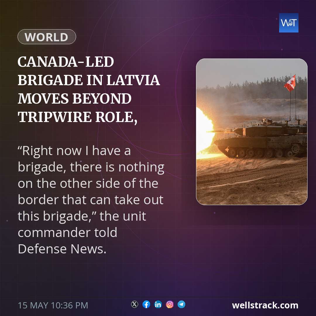 Canada-led brigade in Latvia moves beyond tripwire role, commander says — WellsTrack