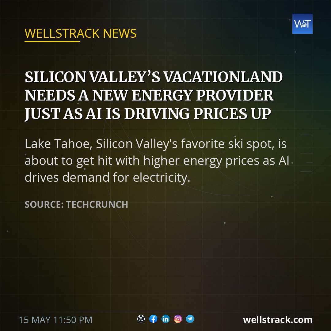 Silicon Valley’s vacationland needs a new energy provider just as AI is driving prices up — WellsTrack