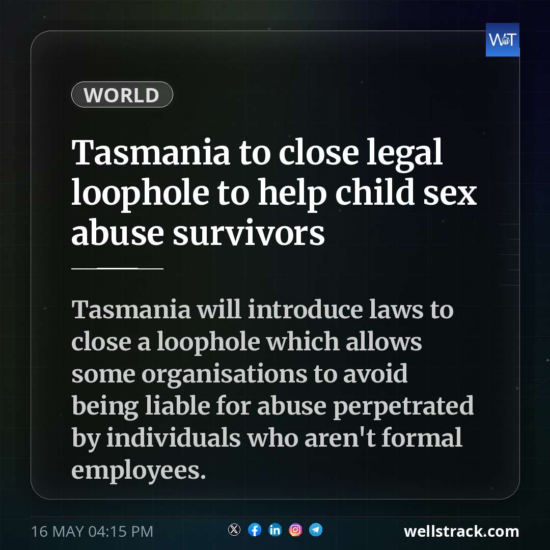 Tasmania to close legal loophole to help child sex abuse survivors — WellsTrack