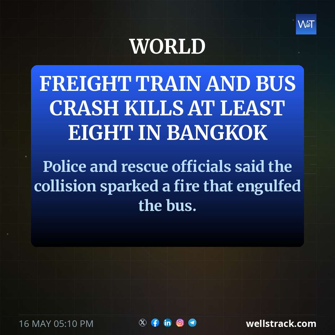Freight train and bus crash kills at least eight in Bangkok — WellsTrack
