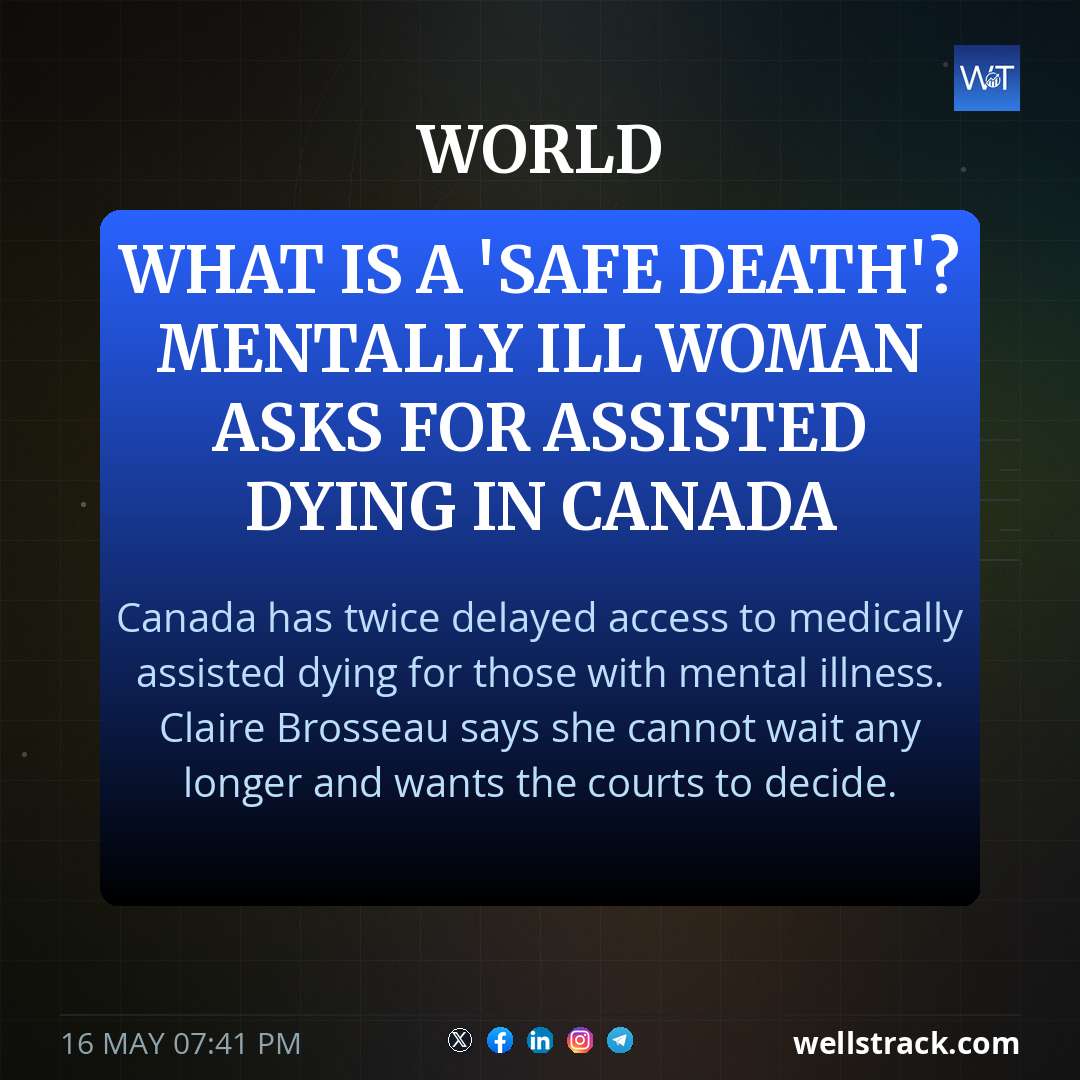 What is a 'safe death'? Mentally ill woman asks for assisted dying in Canada — WellsTrack