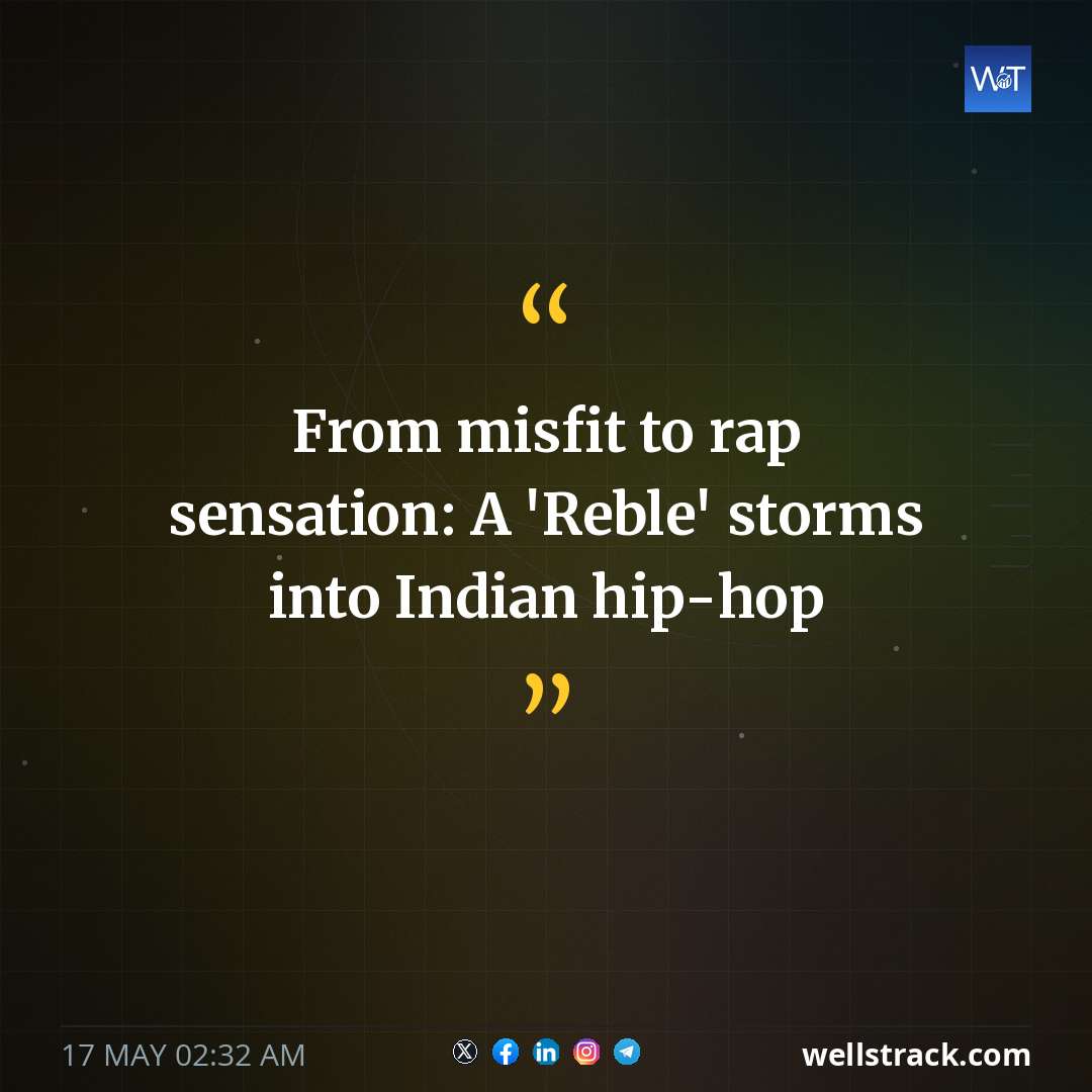 From misfit to rap sensation: A 'Reble' storms into Indian hip-hop — WellsTrack