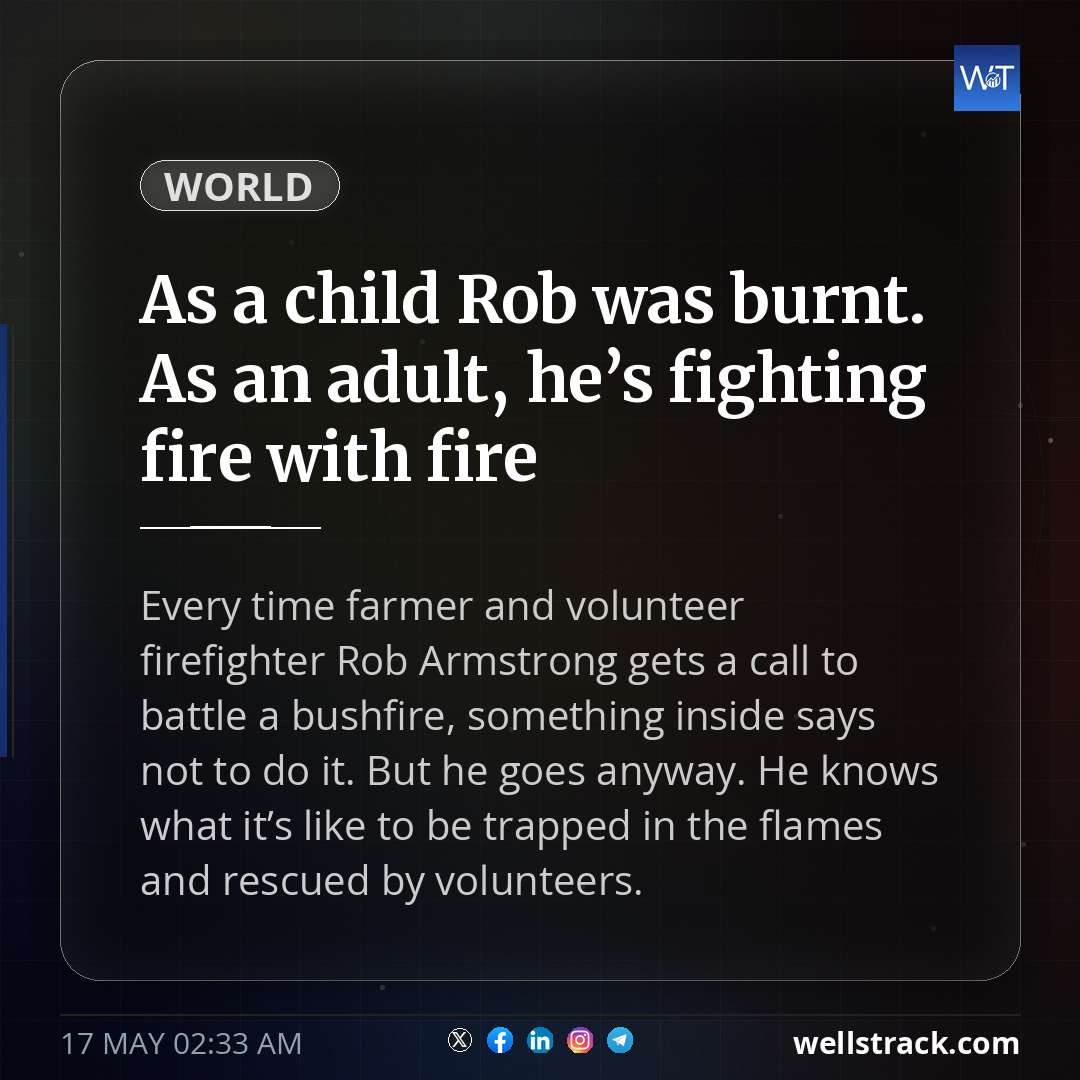 As a child Rob was burnt. As an adult, he’s fighting fire with fire — WellsTrack