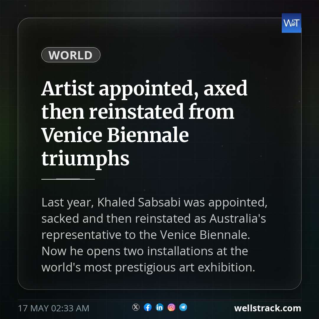 Artist appointed, axed then reinstated from Venice Biennale triumphs — WellsTrack