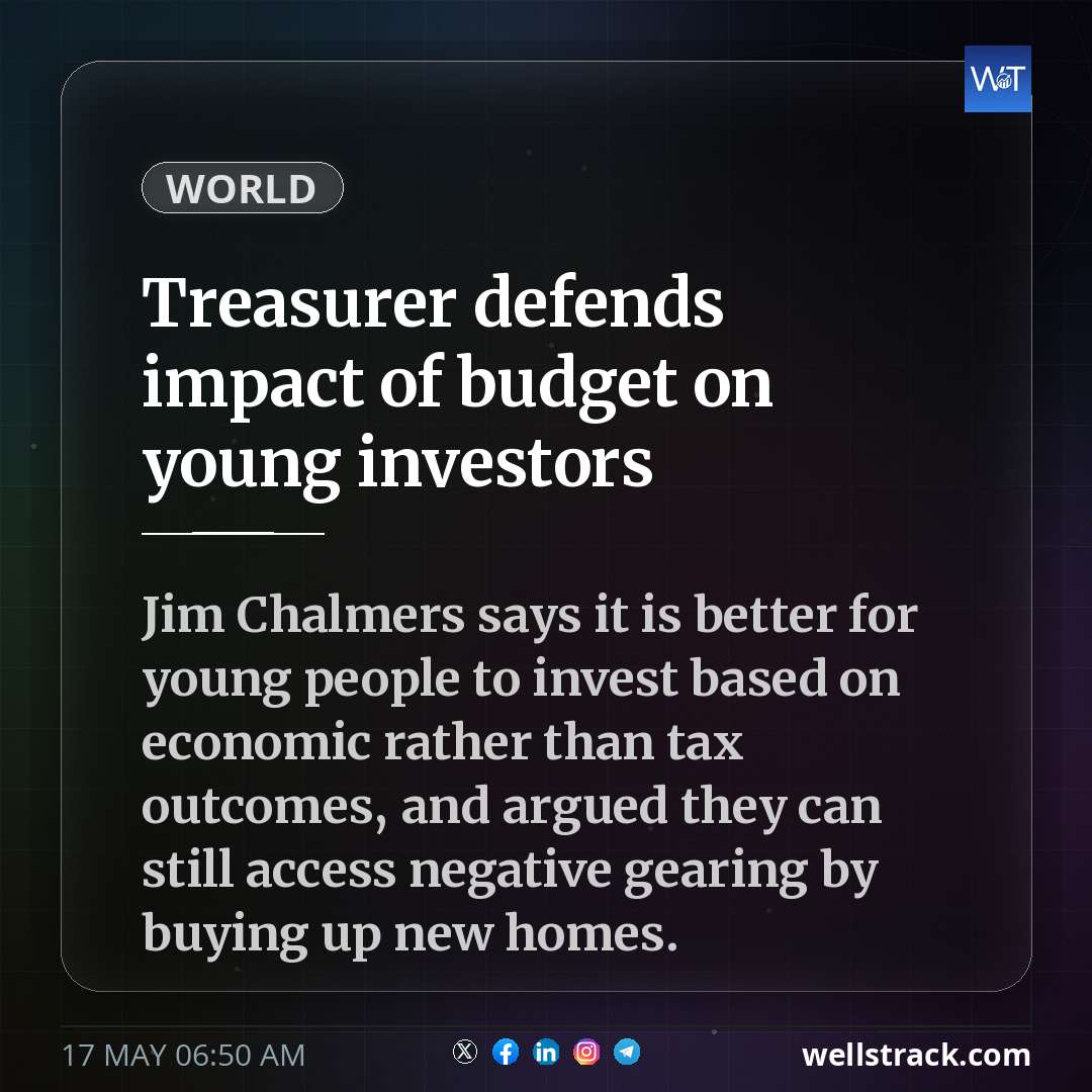 Treasurer defends impact of budget on young investors — WellsTrack