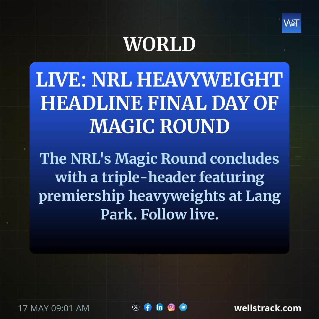 Live: NRL heavyweight headline final day of Magic Round — WellsTrack