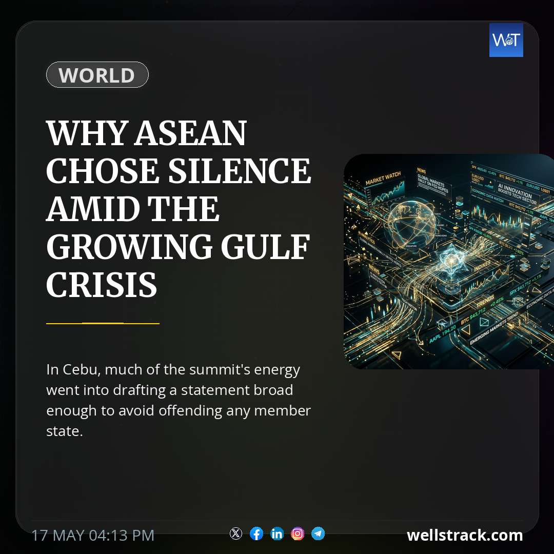 Why ASEAN chose silence amid the growing Gulf crisis — WellsTrack