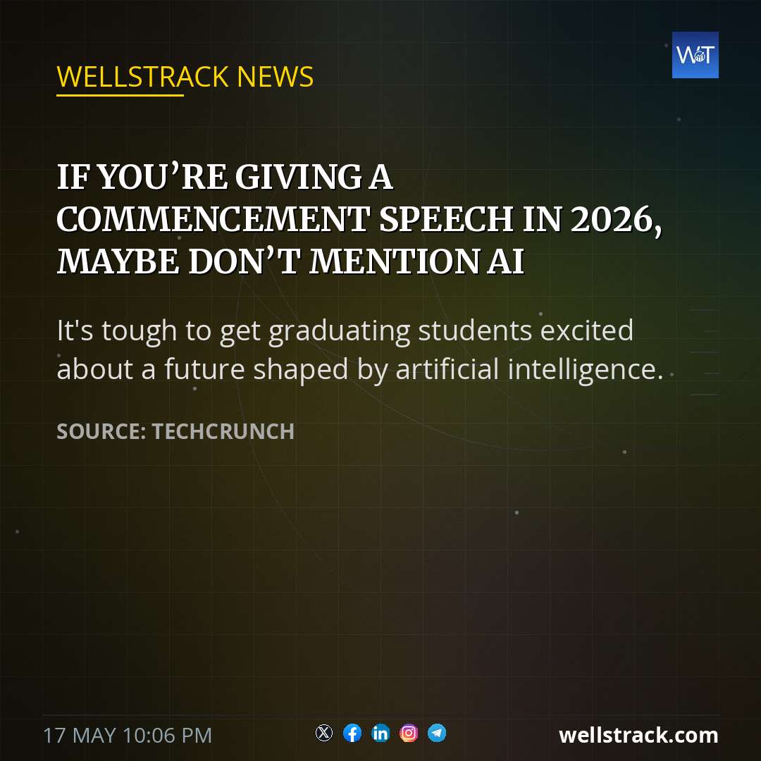 If you’re giving a commencement speech in 2026, maybe don’t mention AI — WellsTrack