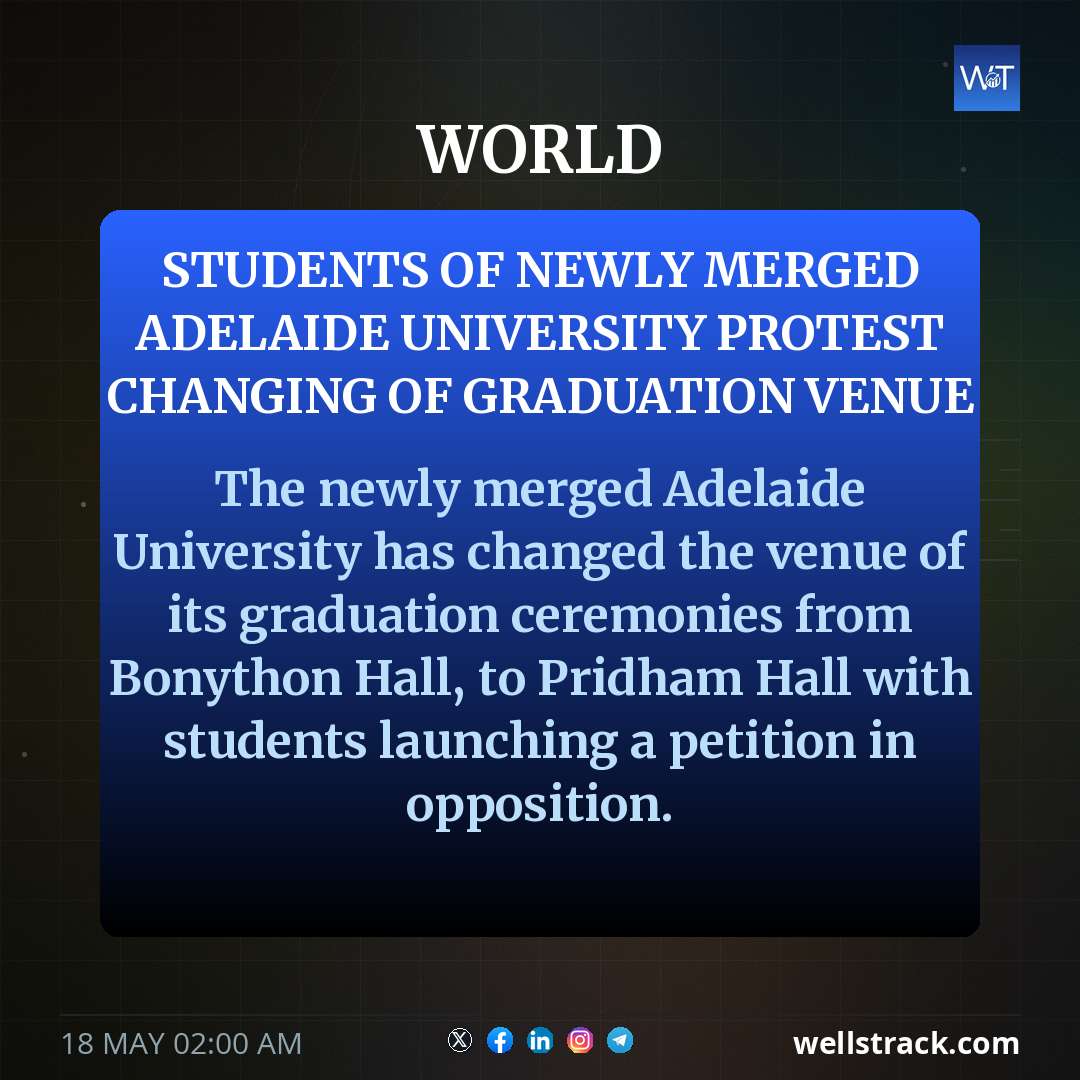 Students of newly merged Adelaide University protest changing of graduation venue — WellsTrack