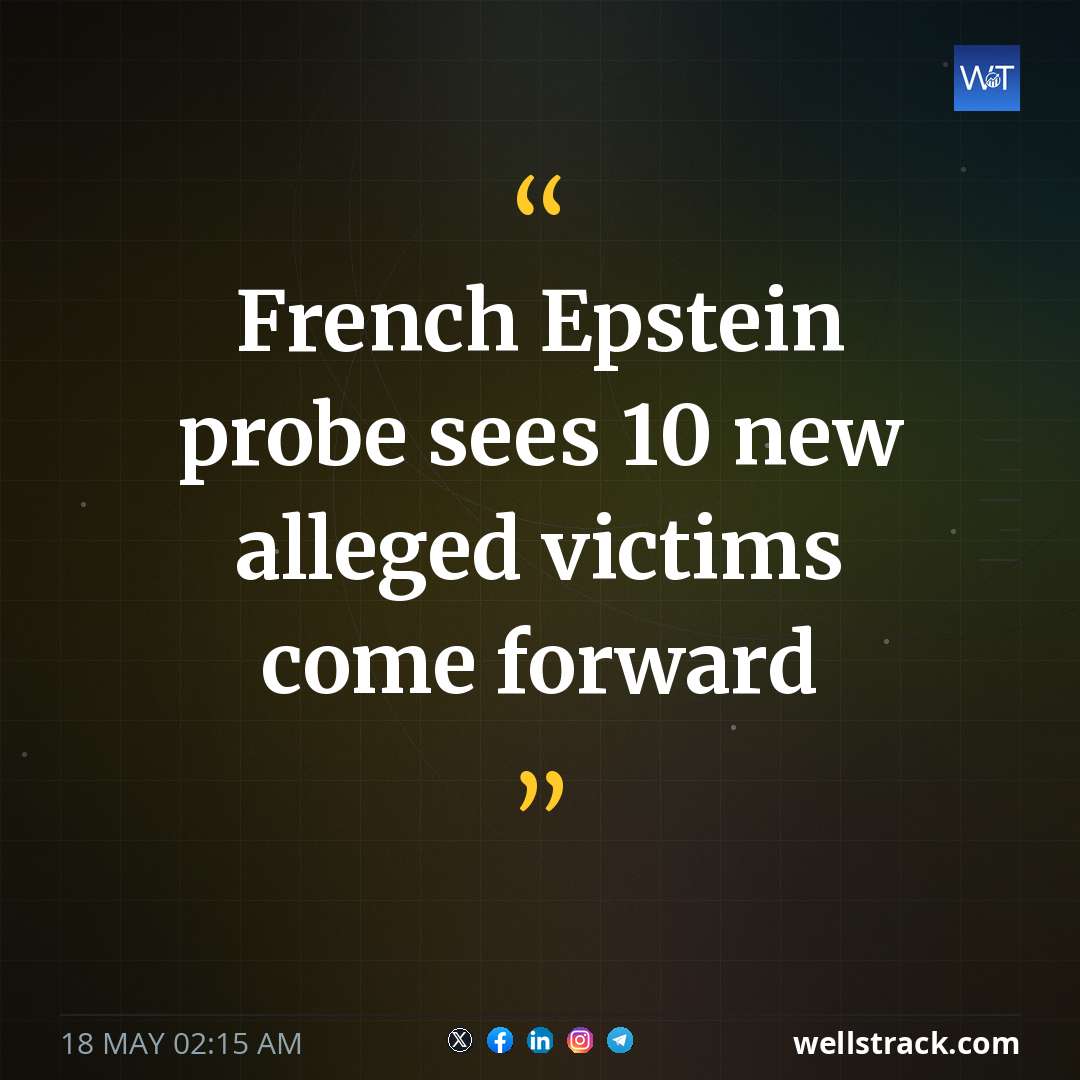 French Epstein probe sees 10 new alleged victims come forward — WellsTrack