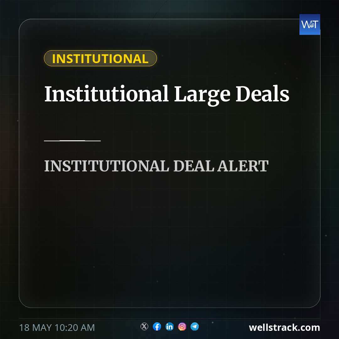 Institutional Large Deals 🐳 — WellsTrack