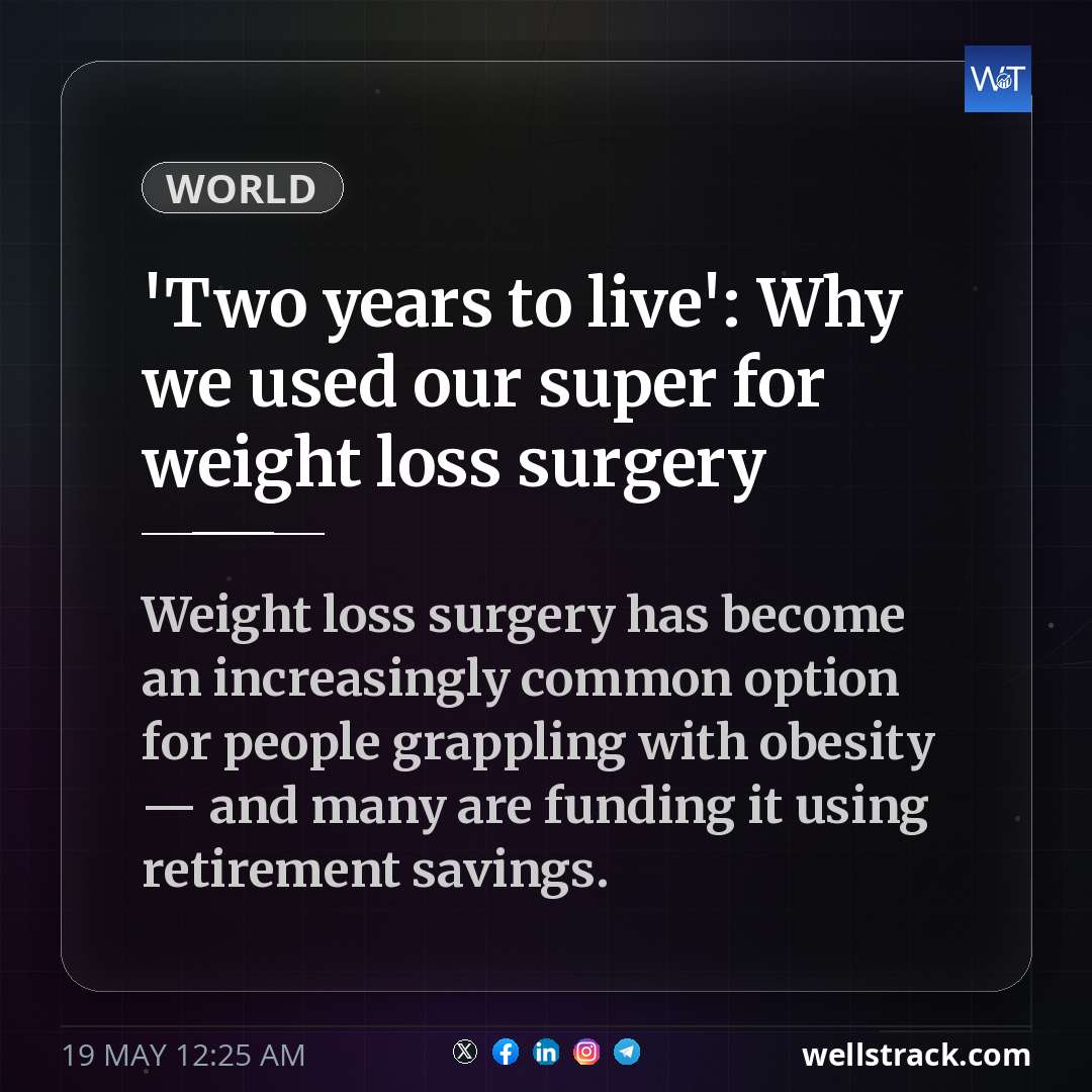 'Two years to live': Why we used our super for weight loss surgery — WellsTrack