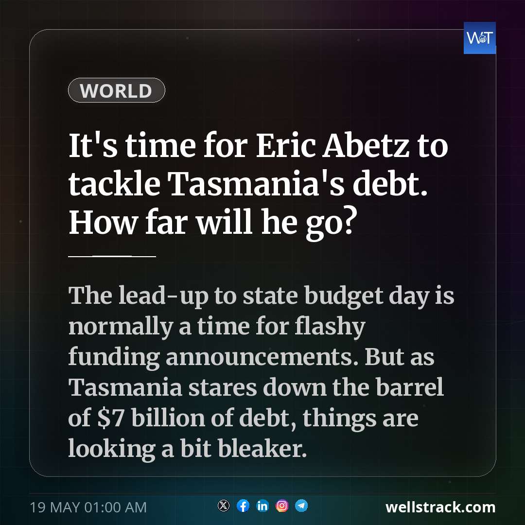 It's time for Eric Abetz to tackle Tasmania's debt. How far will he go? — WellsTrack