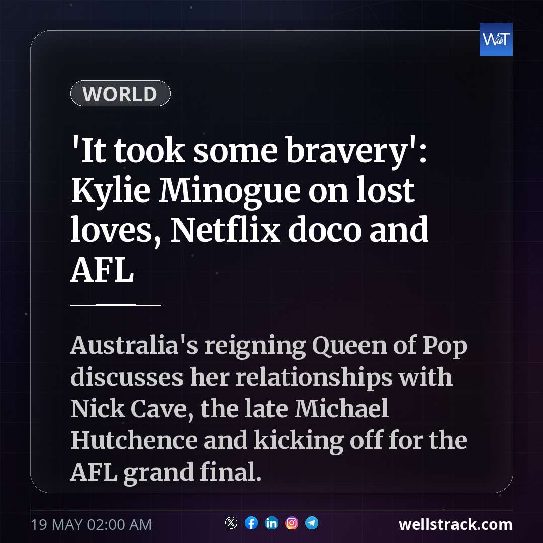 'It took some bravery': Kylie Minogue on lost loves, Netflix doco and AFL — WellsTrack