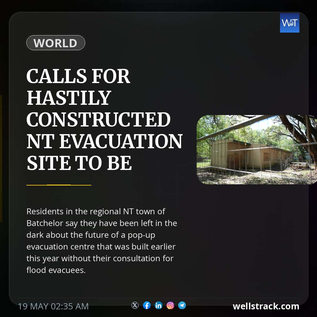 Calls for hastily constructed NT evacuation site to be relocated — WellsTrack
