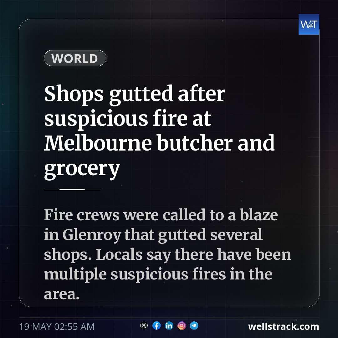 Shops gutted after suspicious fire at Melbourne butcher and grocery — WellsTrack