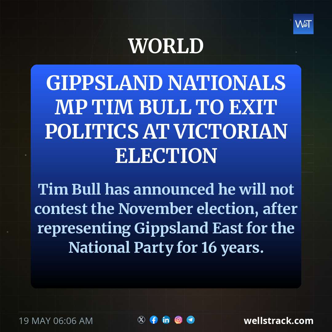 Gippsland Nationals MP Tim Bull to exit politics at Victorian election — WellsTrack