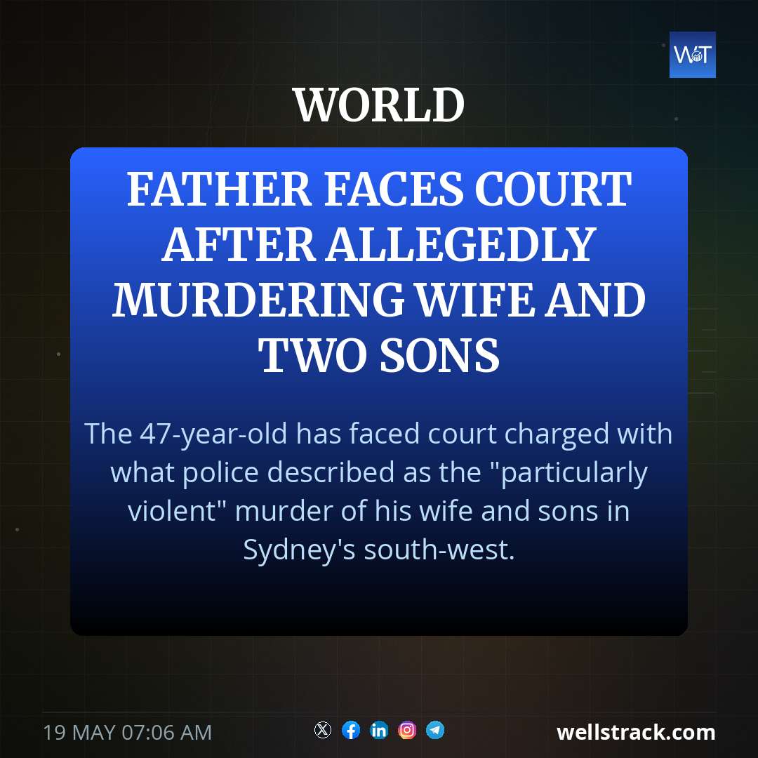 Father faces court after allegedly murdering wife and two sons — WellsTrack
