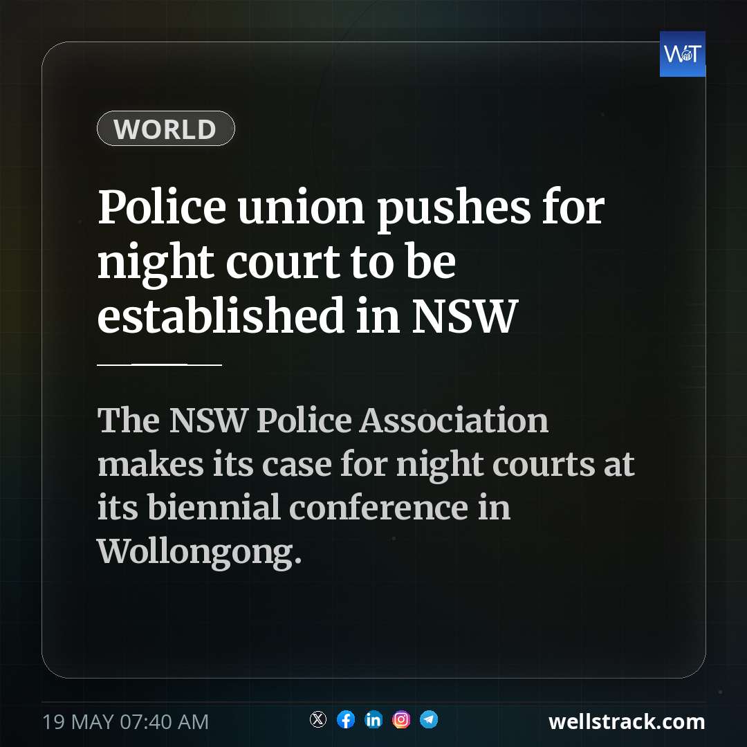 Police union pushes for night court to be established in NSW — WellsTrack