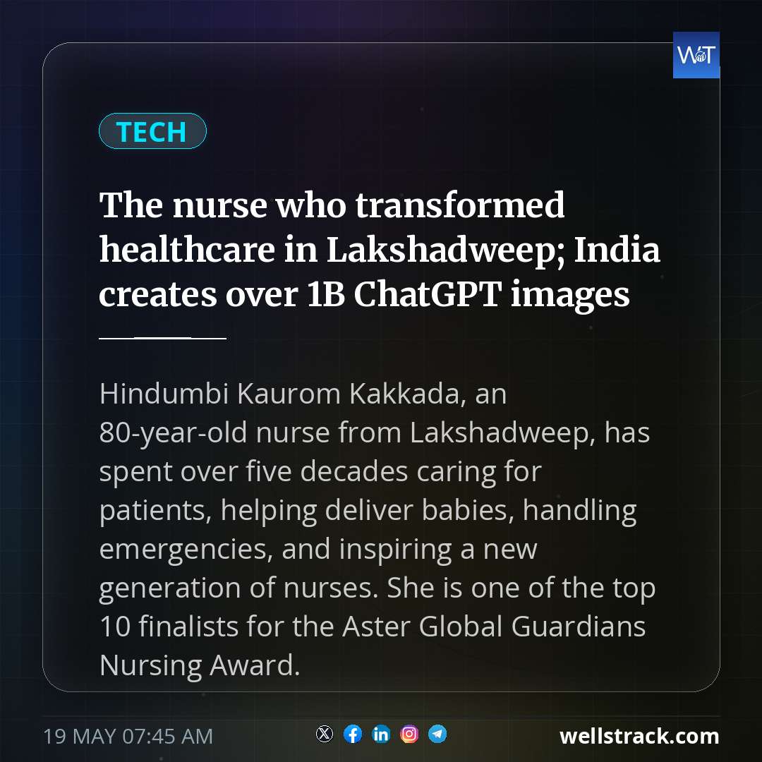 The nurse who transformed healthcare in Lakshadweep; India creates over 1B ChatGPT images — WellsTrack