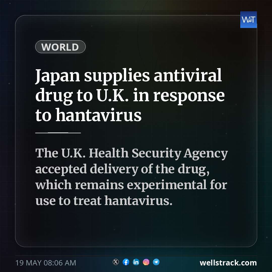 Japan supplies antiviral drug to U.K. in response to hantavirus — WellsTrack