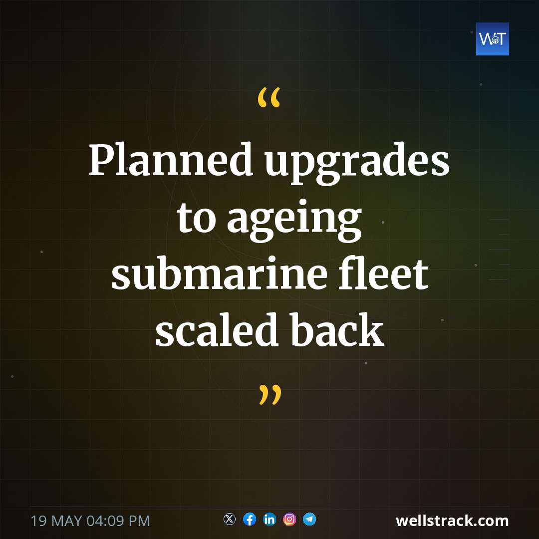 Planned upgrades to ageing submarine fleet scaled back — WellsTrack