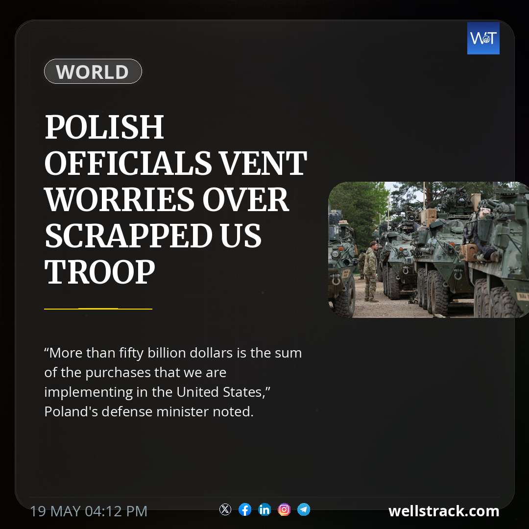 Polish officials vent worries over scrapped US troop deployment — WellsTrack