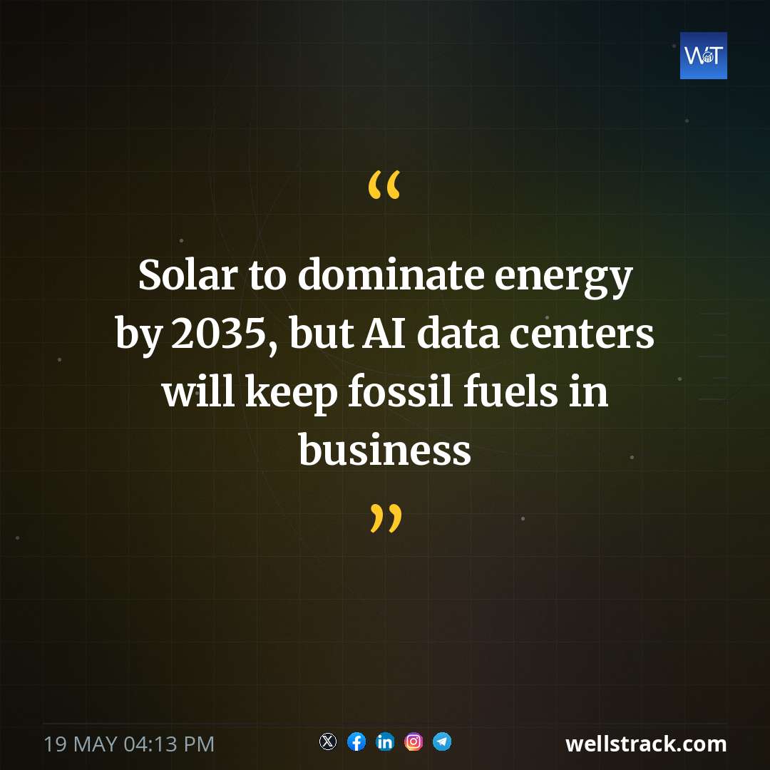 Solar to dominate energy by 2035, but AI data centers will keep fossil fuels in business — WellsTrack