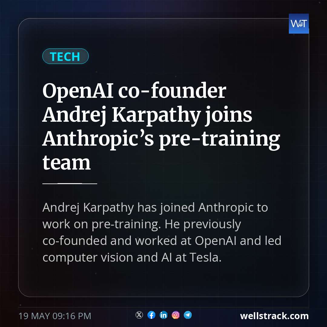 OpenAI co-founder Andrej Karpathy joins Anthropic’s pre-training team — WellsTrack