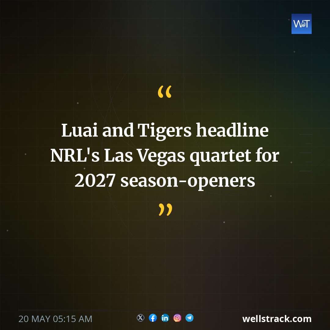 Luai and Tigers headline NRL's Las Vegas quartet for 2027 season-openers — WellsTrack
