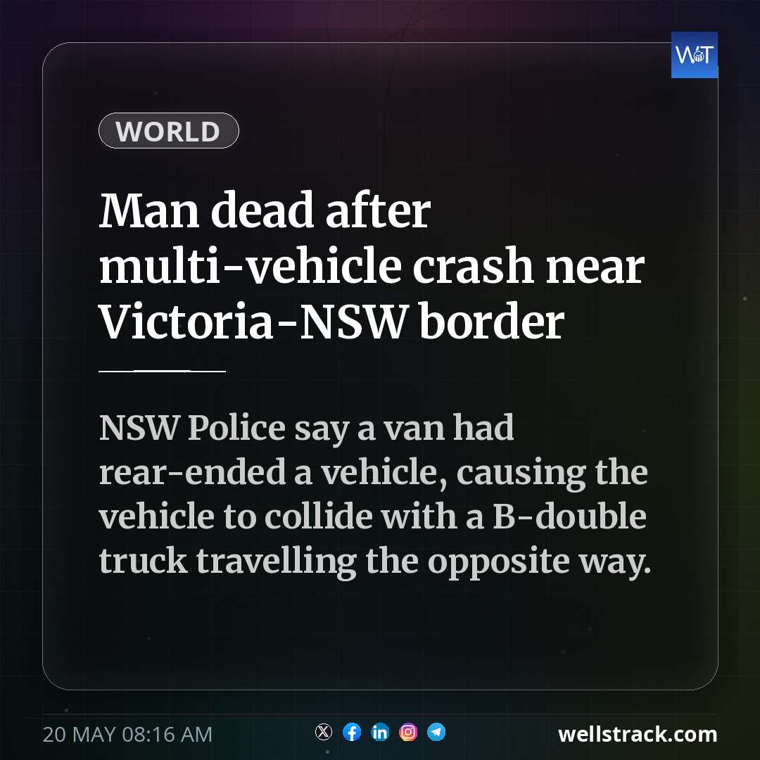Man dead after multi-vehicle crash near Victoria-NSW border — WellsTrack