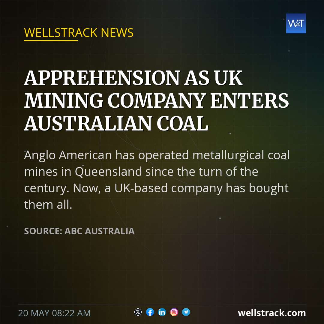 Apprehension as UK mining company enters Australian coal — WellsTrack