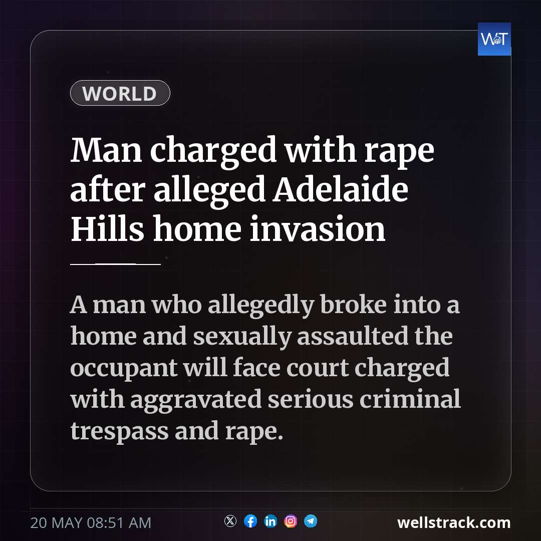 Man charged with rape after alleged Adelaide Hills home invasion — WellsTrack