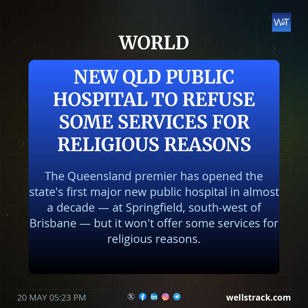 New Qld public hospital to refuse some services for religious reasons — WellsTrack