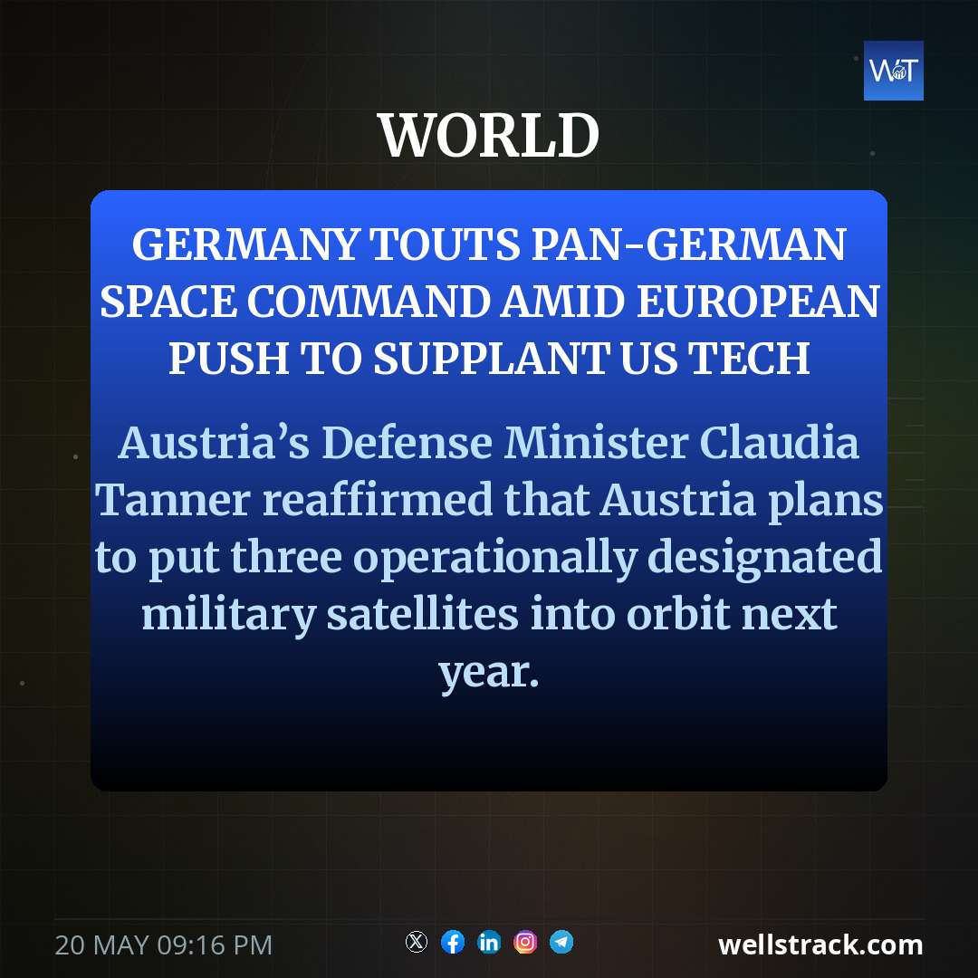 Germany touts pan-German space command amid European push to supplant US tech — WellsTrack
