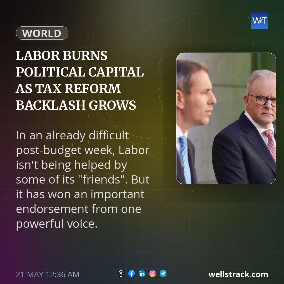 Labor burns political capital as tax reform backlash grows — WellsTrack