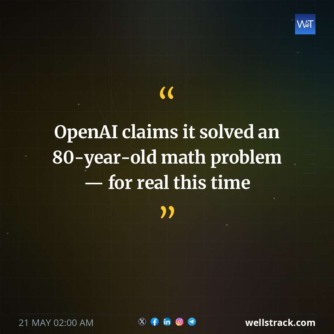 OpenAI claims it solved an 80-year-old math problem — for real this time — WellsTrack