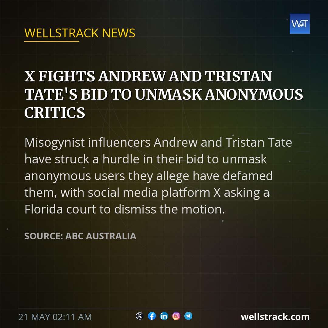 X fights Andrew and Tristan Tate's bid to unmask anonymous critics — WellsTrack