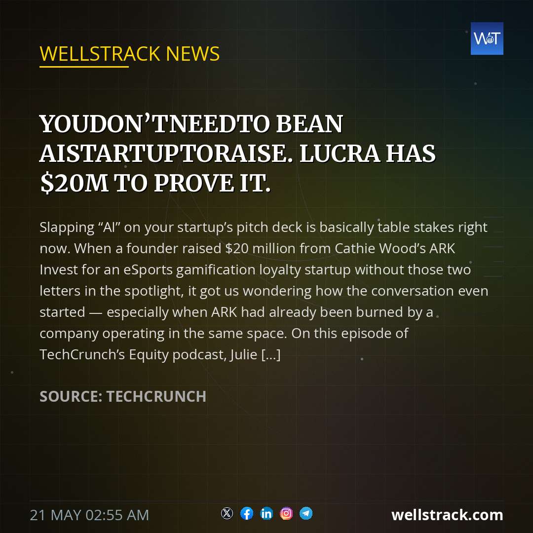 You don’t need to be an AI startup to raise. Lucra has $20M to prove it. — WellsTrack