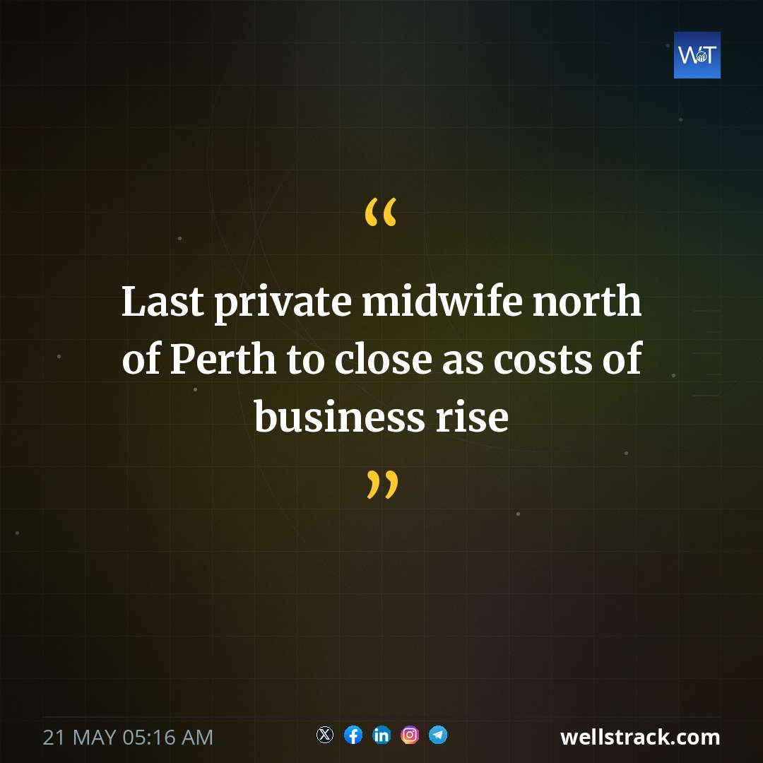 Last private midwife north of Perth to close as costs of business rise — WellsTrack