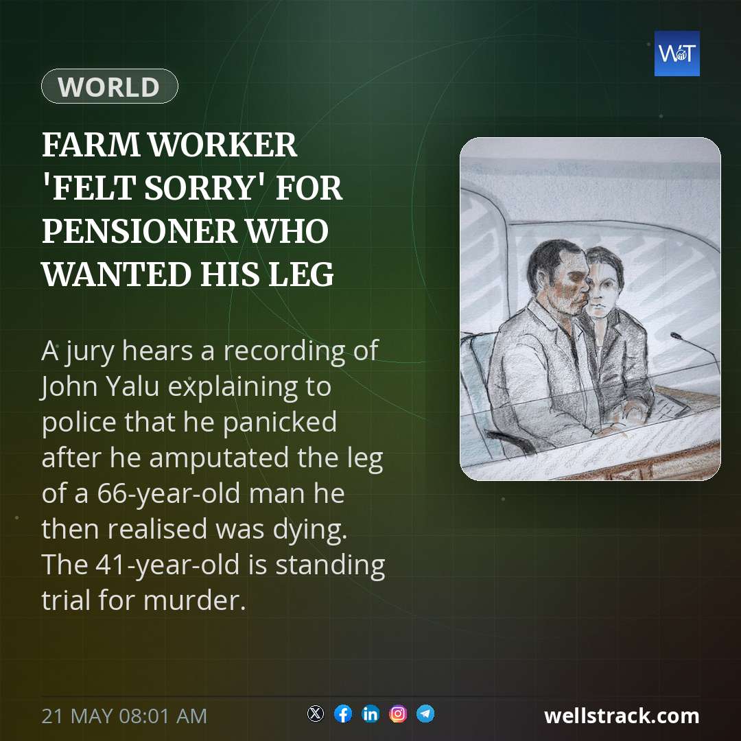 Farm worker 'felt sorry' for pensioner who wanted his leg amputated, court hears — WellsTrack