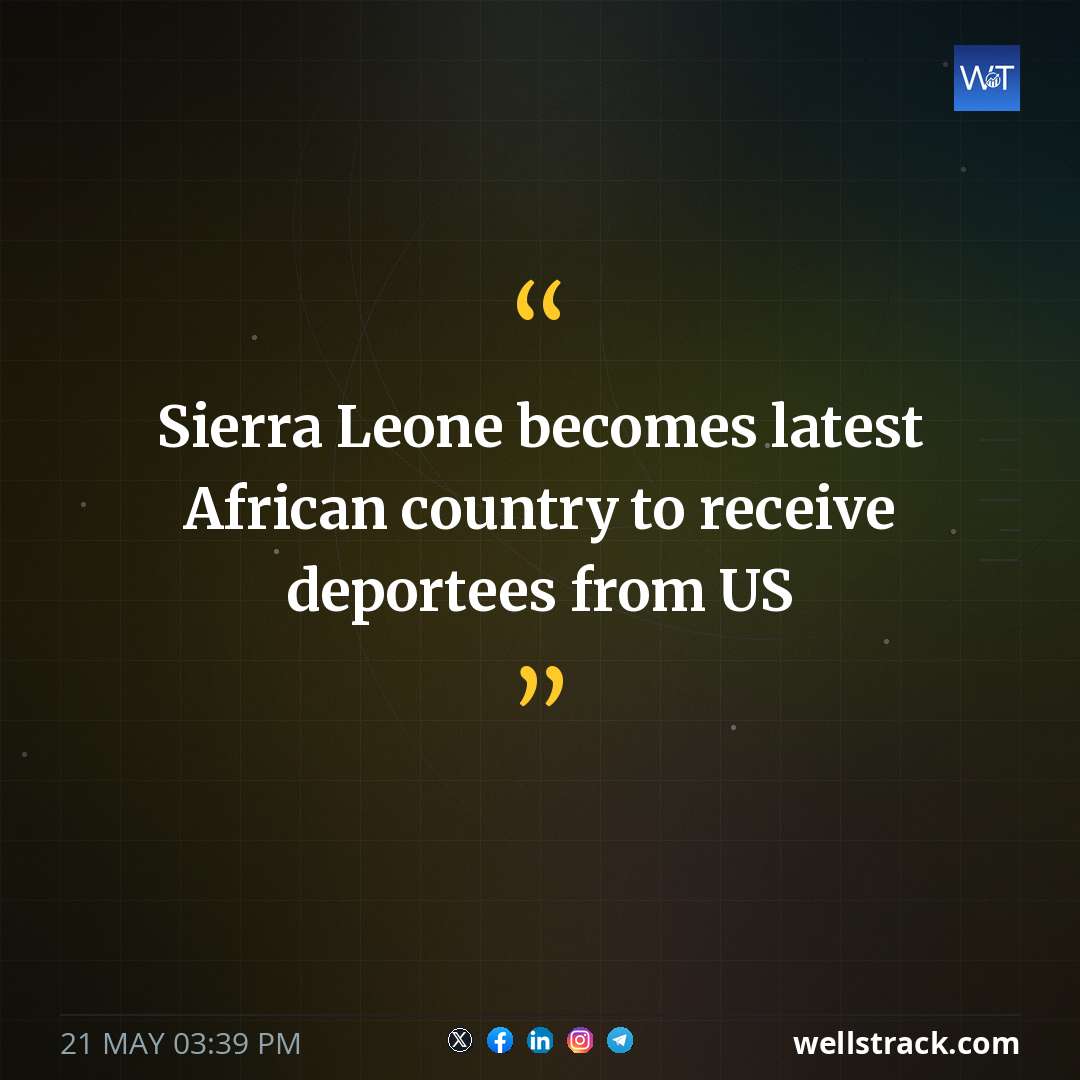 Sierra Leone becomes latest African country to receive deportees from US — WellsTrack