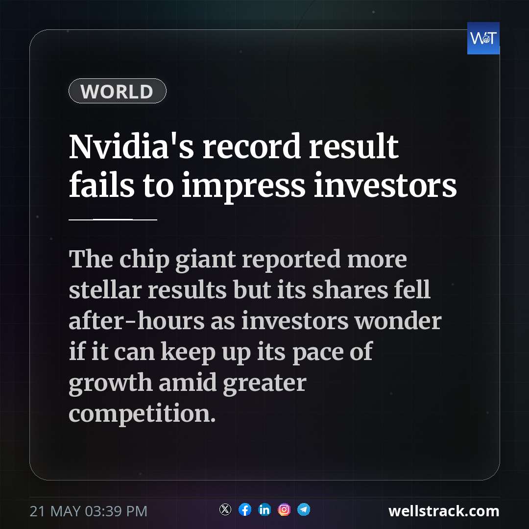 Nvidia's record result fails to impress investors — WellsTrack