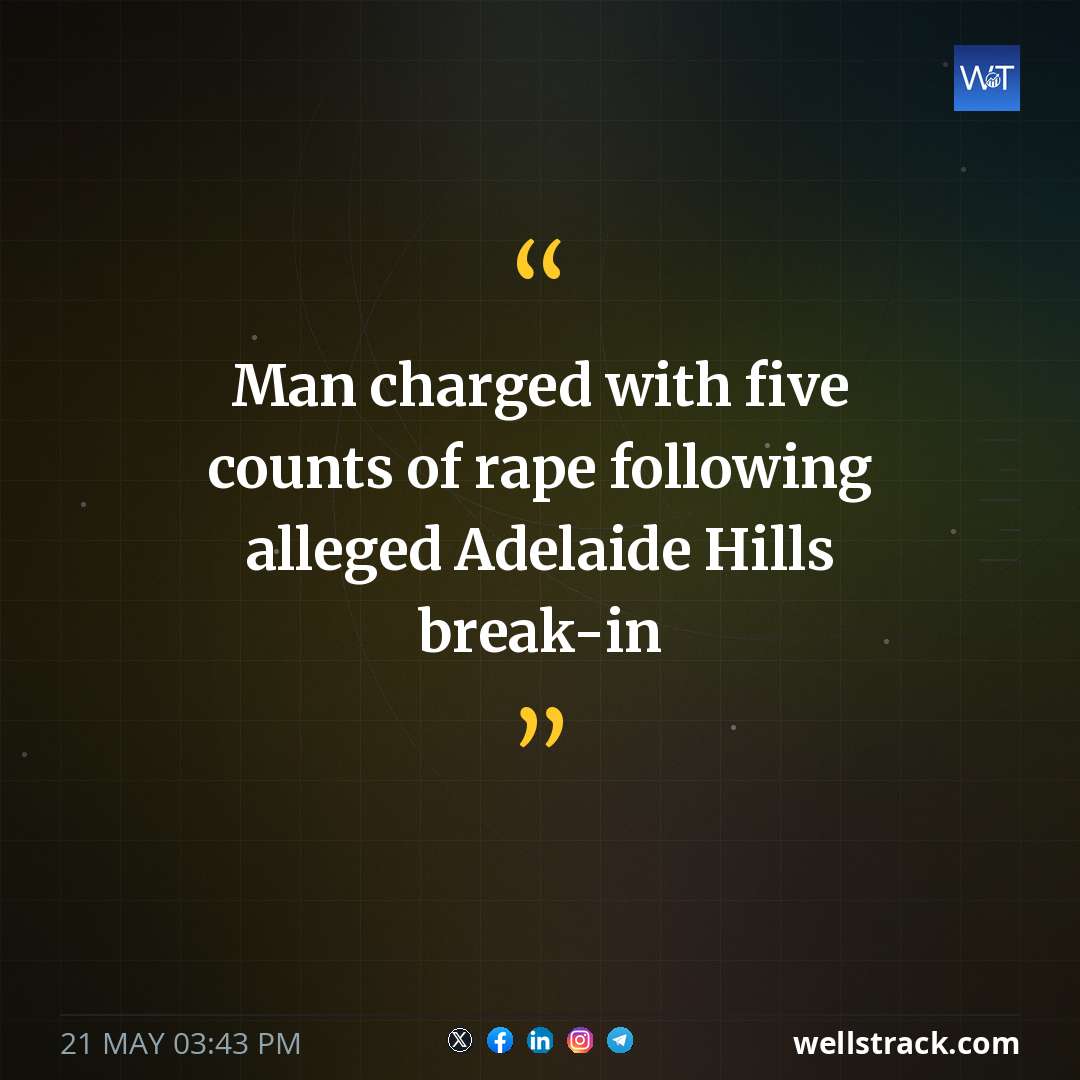 Man charged with five counts of rape following alleged Adelaide Hills break-in — WellsTrack