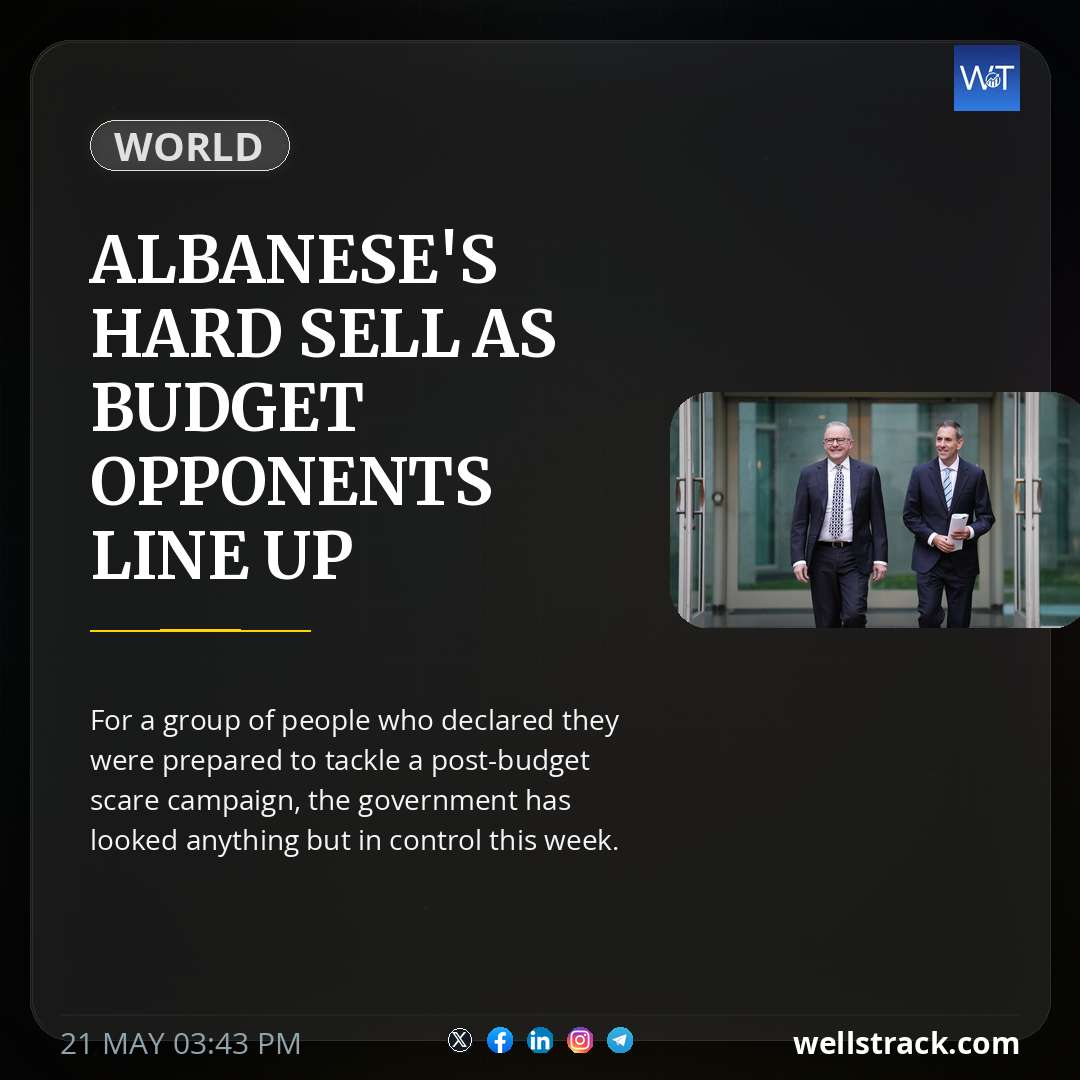 Albanese's hard sell as budget opponents line up — WellsTrack