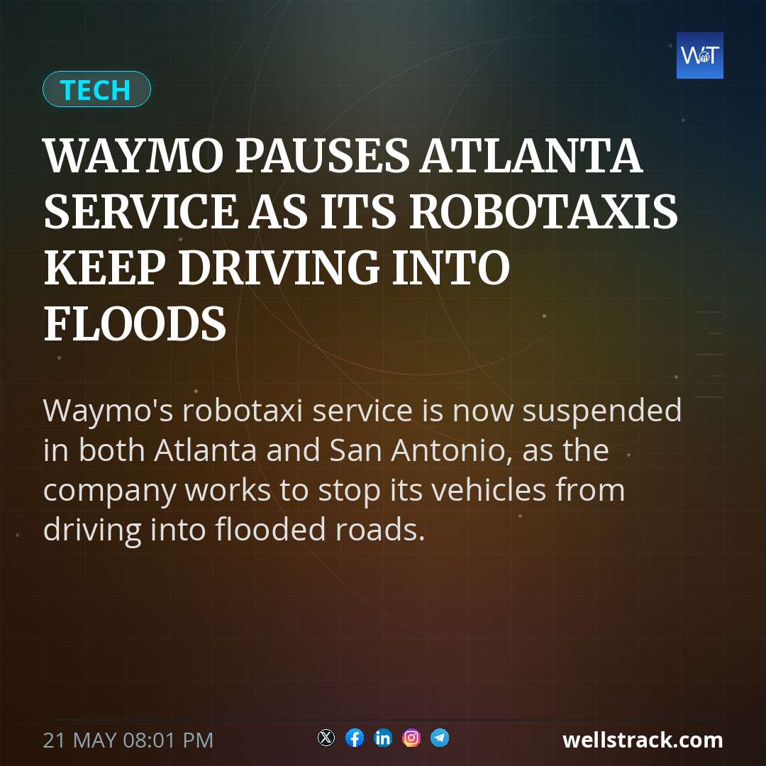 Waymo pauses Atlanta service as its robotaxis keep driving into floods — WellsTrack