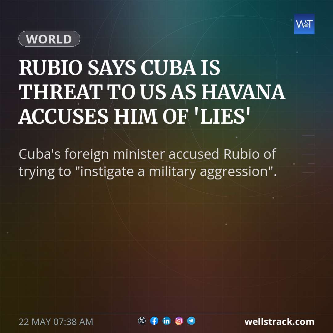 Rubio says Cuba is threat to US as Havana accuses him of 'lies' — WellsTrack